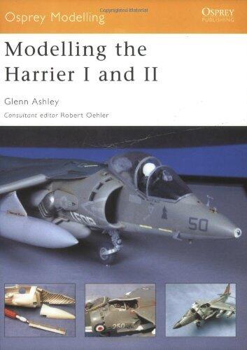 Modelling the Harrier I and II (Osprey Modelling 1) by Glenn Ashley (26-Sep-2003) Paperback