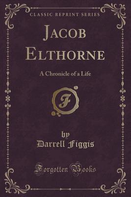 Jacob Elthorne: A Chronicle of a Life