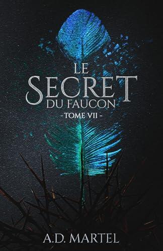 Le Secret du Faucon: Tome 7