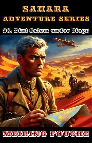 Dini Salam under Siege: A South African Hero's Struggle in the French Foreign Legion, Book 26