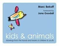 Kids & Animals: Drawings from the Hands and Hearts of Children & Youth