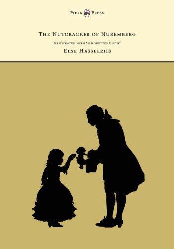 The Nutcracker of Nuremberg - Illustrated with Silhouettes Cut