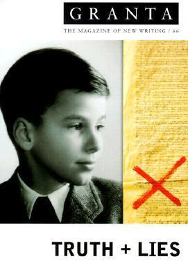 Granta 66: Truth + Lies