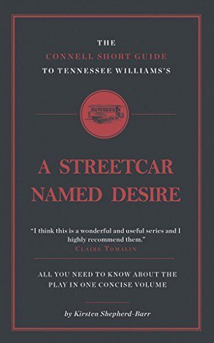 The Connell Short Guide to Tennessee Williams' A Streetcar named Desire