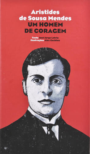 Aristides de Sousa Mendes - Um Homem de Coragem