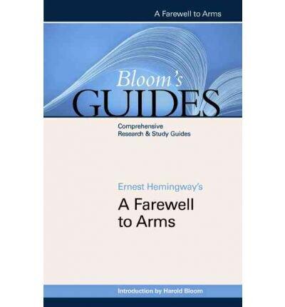 [Ernest Hemingway's andquot;andquot;A Farewell to Arms (Bloom's Guides)] [Author: x] [October, 2009]