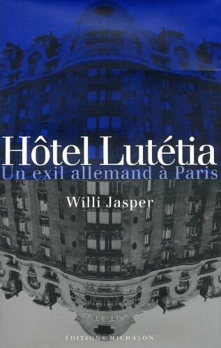 Hôtel Lutétia : Un exil allemand à Paris