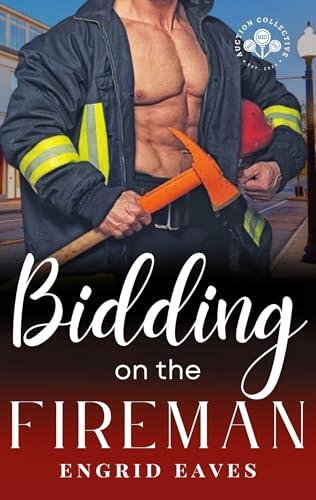 Bidding on the Fireman: Bidding on the Small Town Bachelor