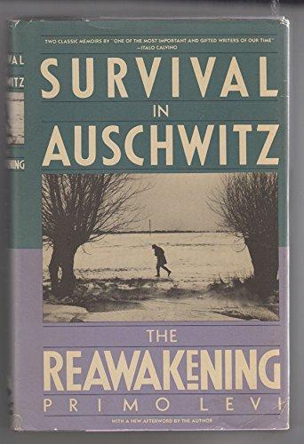 Survival in Auschwitz and The Reawakening, Two Memoirs
