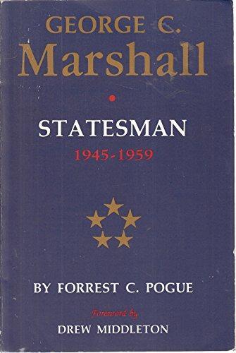George C. Marshall (Vol. 4): Statesman (1945-1959)