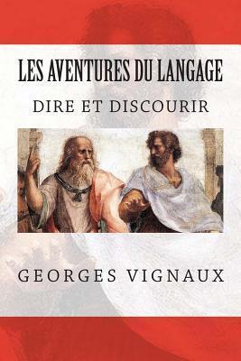 Les Aventures du Langage - Tome 2: Dire et Discourir