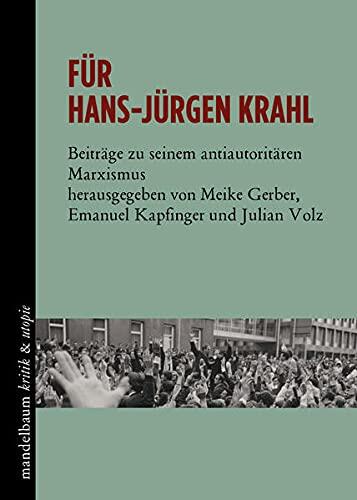 Für Hans-Jürgen Krahl: Beiträge zu seinem antiautoritären Marxismus