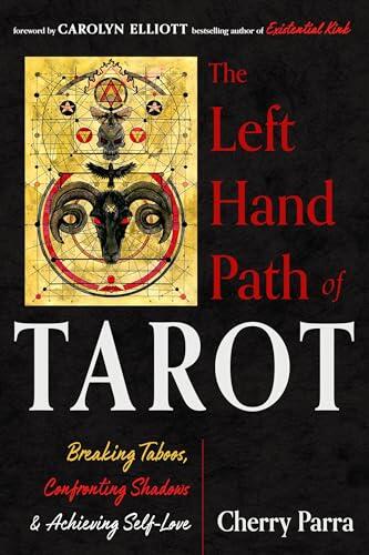 The Left-Hand Path of Tarot: Breaking Taboos, Confronting Shadows, and Achieving Self-Love
