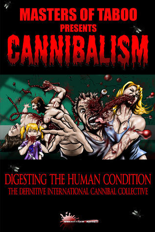 Cannibalism: Digesting the Human Condition