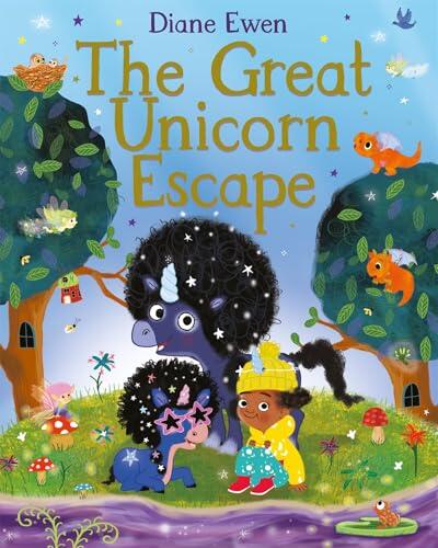 The Great Unicorn Escape: A magical sister adventure with friends around every corner!