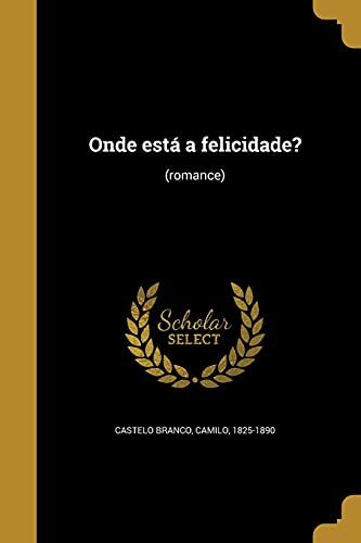 Onde está a felicidade?: (romance)