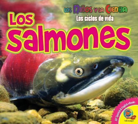 Los Salmones (Ninos y la Ciencia: Los Ciclos de Vida)