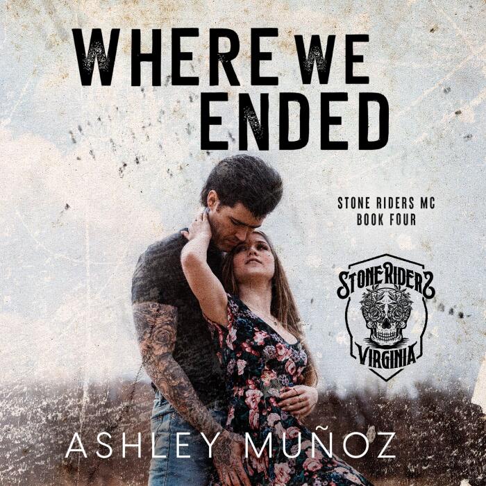 Where We Ended: Stone Riders MC, Book 4