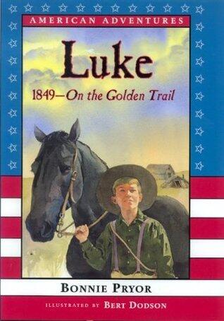 Luke, 1849: On the Golden Trail