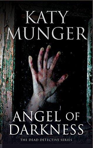 Angel of Darkness (A Dead Detective Mystery)
