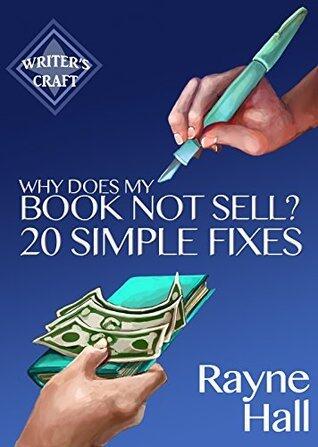 Why Does My Book Not Sell? 20 Simple Fixes: Indie Publishing Success (Sell More Books)