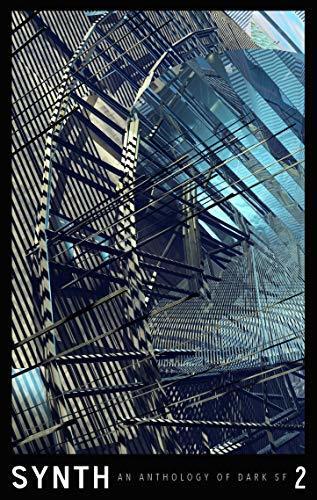 SYNTH #2: An Anthology of Dark SF