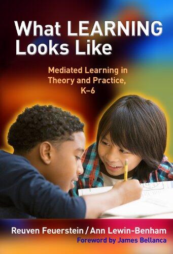 What Learning Looks Like: Mediated Learning in Theory and Practice (K-6)