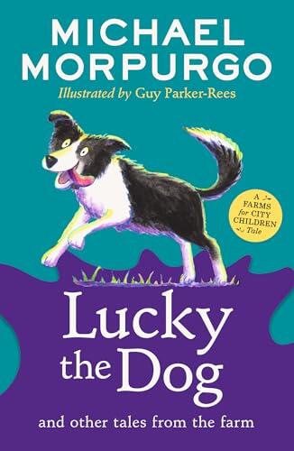 Lucky the Dog and Other Tales from the Farm: A new collection in the children's illustrated animal adventure series