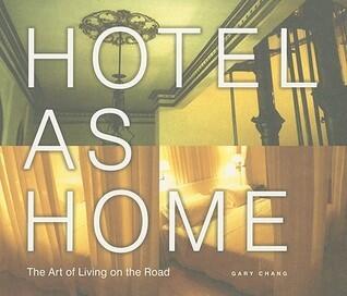 Hotel as Home: The Art of Living on the Road