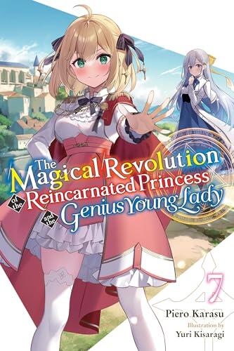 The Magical Revolution of the Reincarnated Princess and the Genius Young Lady (Novel), Vol. 7