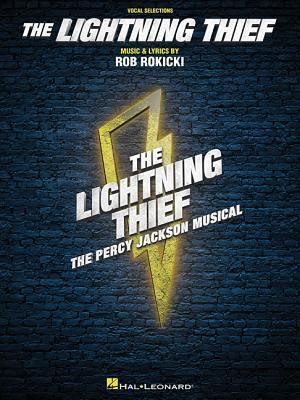 The Lightning Thief: The Percy Jackson Musical Vocal Selections | 12 Songs from the Off-Broadway Hit Musical | Sheet Music for Voice and Piano | Rob Rokicki's Music and Lyrics
