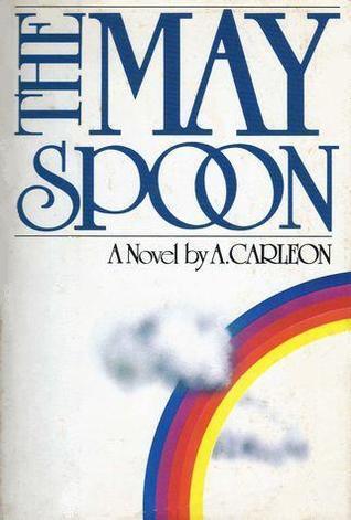 The May spoon: A novel
