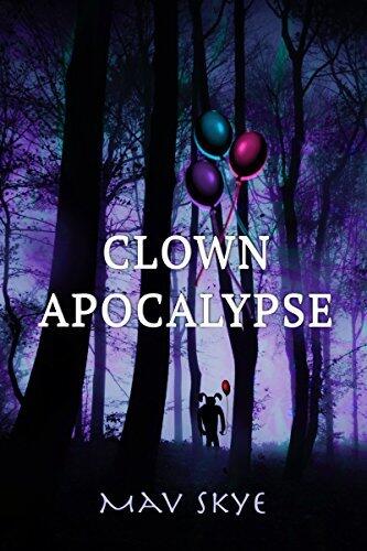 Clown Apocalypse: A Novel