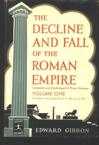 The Decline and Fall of the Roman Empire, Volume I 180 A.D. - 395 A.D.