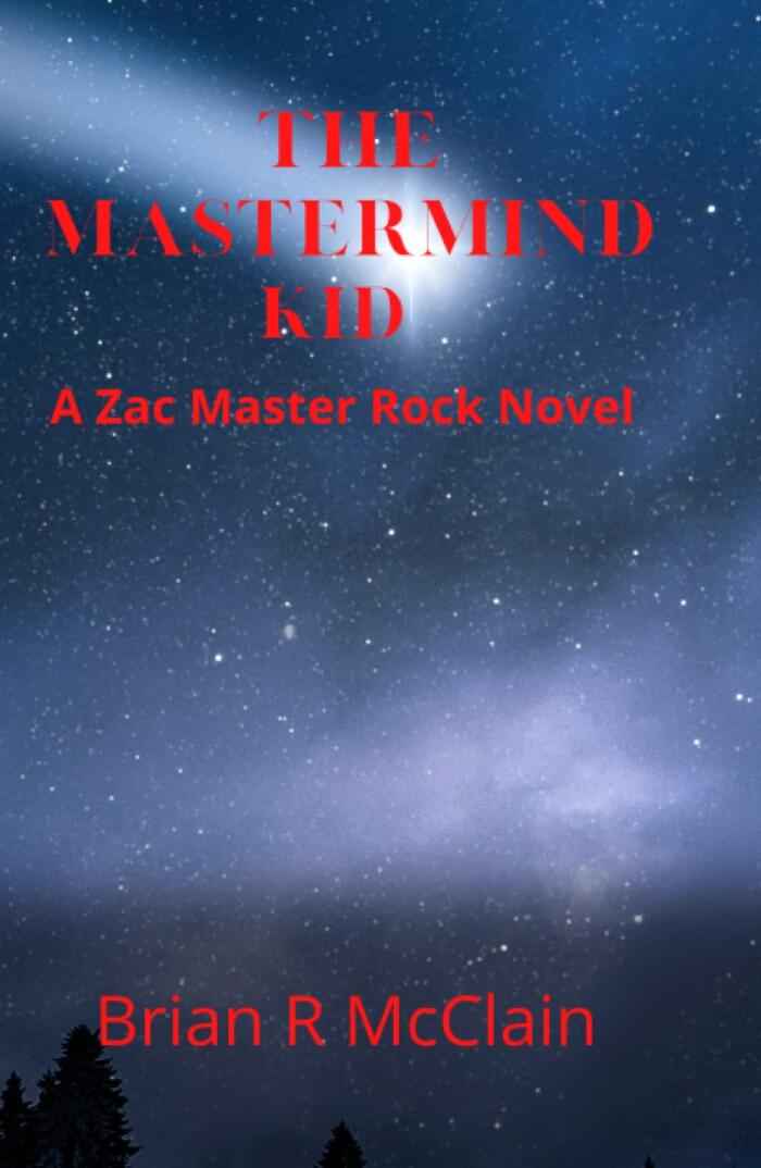 The Mastermind Kid: A Zac Master Rock Novel