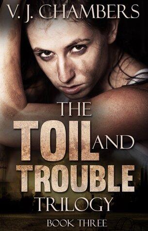 The Toil and Trouble Trilogy (Book Three)
