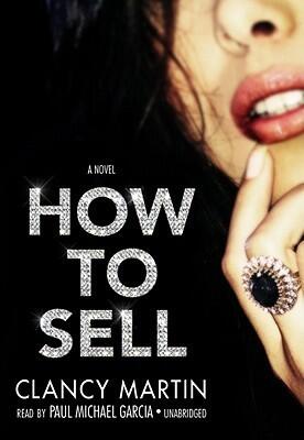 How to Sell: A Novel