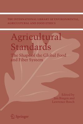 Agricultural Standards: The Shape of the Global Food and Fiber System