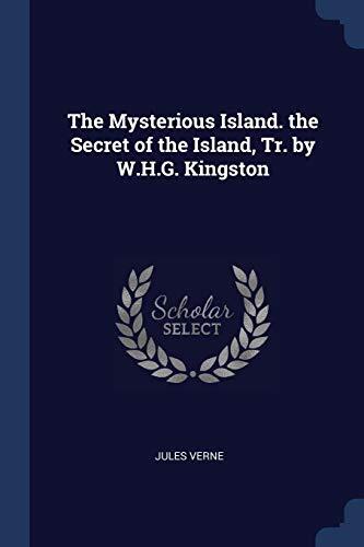 The Mysterious Island. the Secret of the Island, Tr. by W.H.G. Kingston