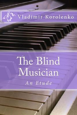 The Blind Musician: An Etude