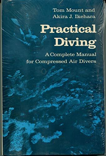 Practical Diving: A Complete Manual for Compressed Air Divers