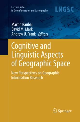 Cognitive and Linguistic Aspects of Geographic Space: New Perspectives on Geographic Information Research