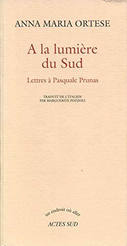 A la lumière du Sud: Lettres à Pasquale Prunas