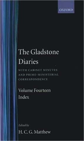 The Gladstone Diaries: With Cabinet Minutes and Prime-Ministerial CorrespondenceVolume XIV: Indexes