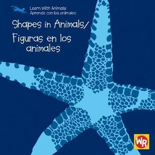 Shapes in Animals/Figuras En Los Animales (Aprende Con Los Animales / Learn With Animals)