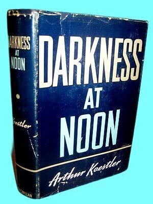 Darkness At Noon Arthur Koestler 1st Edition Novel Fiction Movie Film Play HCDJ [Hardcover] Arthur Koestler