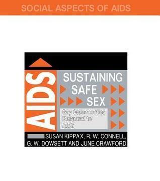 Sustaining Safe Sex: Gay Communities Respond to AIDS