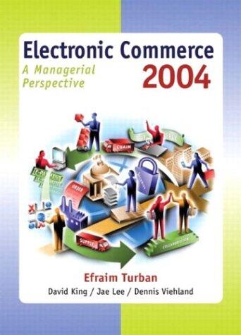 Electronic Commerce 2004: A Managerial Perspective