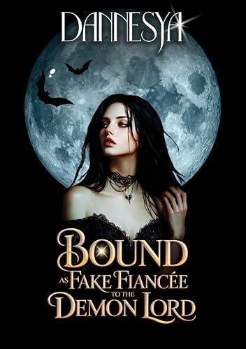 Bound as Fake Fiancee to the Demon Lord #1: A Paranormal Romantic Comedy About Managing Werewolves, Vampires, and a Dangerously Attractive Demon CEO