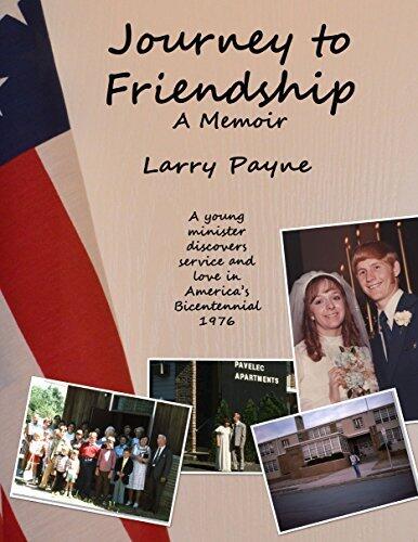 Journey to Friendship: A Memoir: A young minister discovers service and love in America’s Bicentennial, 1976